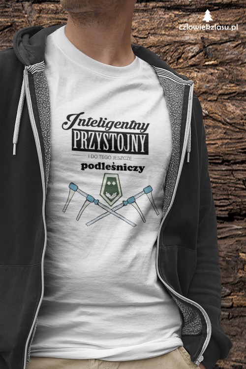 Podleśniczy - Inteligentny, przystojny i do tego jeszcze podleśniczy – Prezent dla podleśniczego – Koszulka podleśniczego – Koszulka