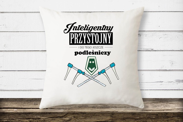 Podleśniczy - Inteligentny, przystojny i do tego jeszcze podleśniczy – Prezent dla podleśniczego - Poduszka