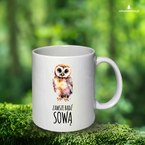 Zawsze bądź sową - Kubek ornitologa - Prezent dla ornitologa - ornitolog - Sowa - Kubek ceramiczny