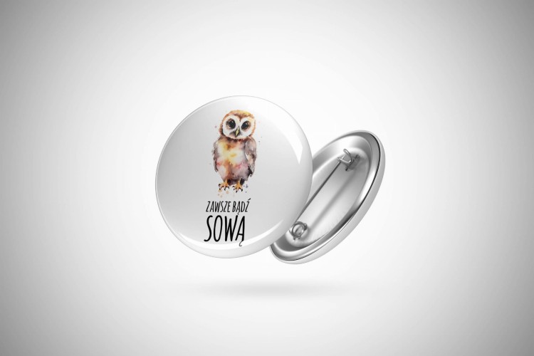 Zawsze bądź sową - Prezent dla ornitologa - ornitolog - Sowa - Przypinka