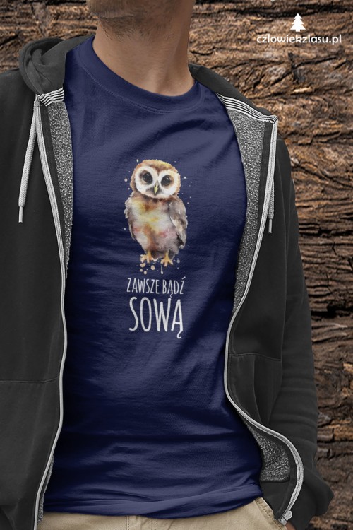 Zawsze bądź sową - Prezent dla ornitologa - ornitolog - Sowa - Koszulka