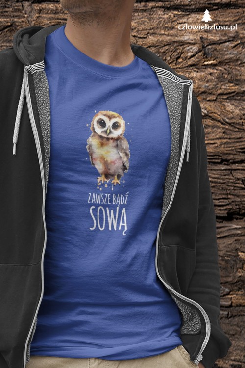 Zawsze bądź sową - Prezent dla ornitologa - ornitolog - Sowa - Koszulka